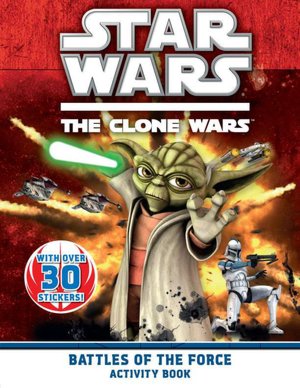 Battles of the Force Activity Book (Star Wars: The Clone Wars Series )