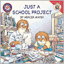 Just A School Project (Turtleback School & Library Binding Edition)