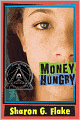 Money Hungry (Turtleback School & Library Binding Edition)