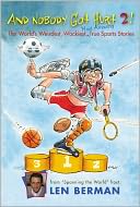 And Nobody Got Hurt 2! More Of The World's Weirdest, Wackiest Most Amazing True Sports Stories (Turtleback School & Library Binding Edition)