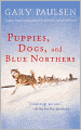 Puppies, Dogs, and Blue Northers: Reflections on Being Raised by a Pack of Sled Dogs