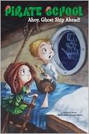 Ahoy, Ghost Ship Ahead! (Turtleback School & Library Binding Edition)