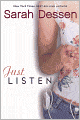 Just Listen (Turtleback School & Library Binding Edition)