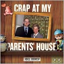 Crap at My Parents' House