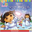 Dora Saves the Snow Princess (Turtleback School & Library Binding Edition)