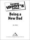 The Pocket Idiot's Guide to Being a New Dad