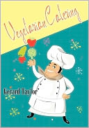 Vegetarian Catering: Delicious meat-free meals for the professional and amateur cook, catering for Groups