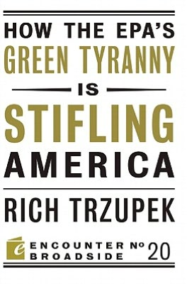 How the EPA's Green Tyranny is Stifling America