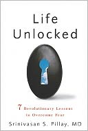 Life Unlocked: 7 Revolutionary Lessons to Overcome Fear