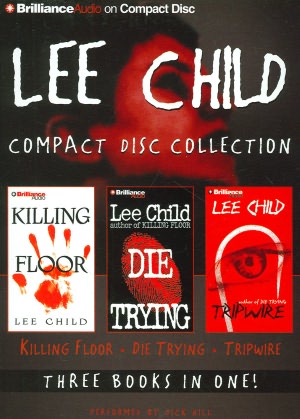 Lee Child CD Collection: Killing Floor, Die Trying and Tripwire (Jack Reacher Series)