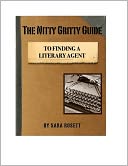 The Nitty Gritty Guide to Finding a Literary Agent