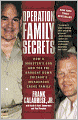 Operation Family Secrets: How a Mobster's Son and the FBI Brought Down Chicago's Murderous Crime Family