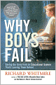 Why Boys Fail: Saving Our Sons from an Educational System That's Leaving Them Behind