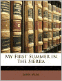 My First Summer in the Sierra