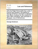 Unto the Right Honourable the Lords of Council and Session, the petition of George Anderson merchant in Glasgow, and others, trustees for the creditors of John Glen of Assloss, late merchant in Glasgow, now in Kilmarnock