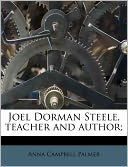 Joel Dorman Steele, Teacher And Author;