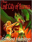 THE LOST CITY OF BURMA: NEVER-REPRINTED 1942 FANTASTIC ADVENTURES PULP CLASSIC