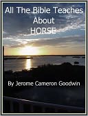 HORSE - All The Bible Teaches About