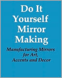 download Do It Yourself Mirror Making book