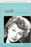 Lucille, The Life of Lucille Ball