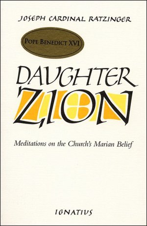 Daughter Zion: Meditations on the Church's Marian Belief