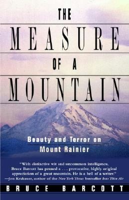 The Measure of a Mountain: Beauty & Terror on Mount Rainier