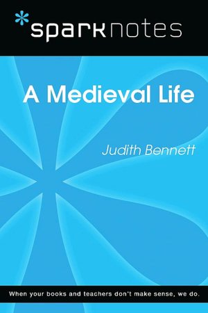 A Medieval Life (SparkNotes Literature Guide Series)