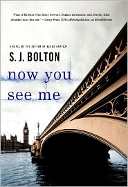 Now You See Me by S. J. Bolton: Book Cover