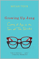 Growing Up Jung: Coming of Age as the Son of Two Shrinks