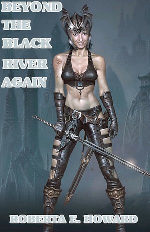 Beyond the Black River Again
