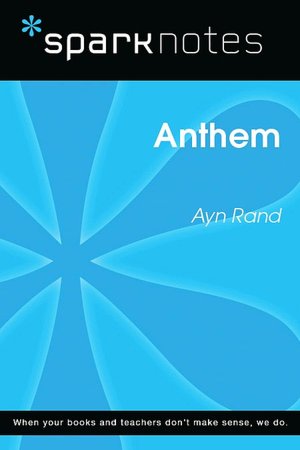 Anthem (SparkNotes Literature Guide Series)