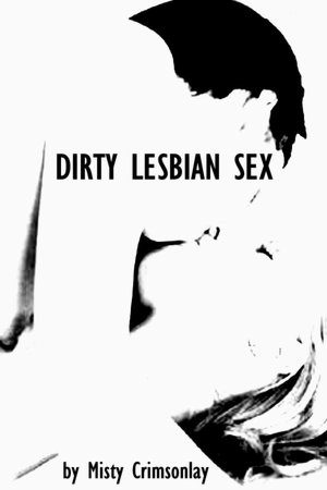 Dirty Lesbian SexMisty