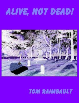 Alive, Not Dead!
