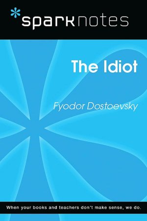 The Idiot (SparkNotes Literature Guide Series)