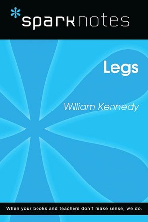 Legs (SparkNotes Literature Guide Series)