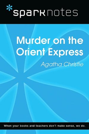 Murder on the Orient Express (SparkNotes Literature Guide Series)