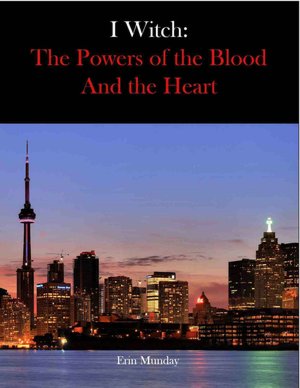 I Witch: The Powers of the Blood and the Heart