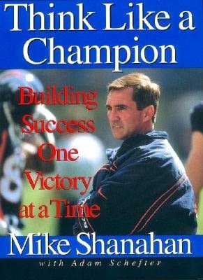 Think like a Champion: Building Success One Victory at a Time