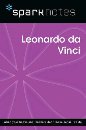 Leonardo da Vinci (SparkNotes Biography Guide Series)