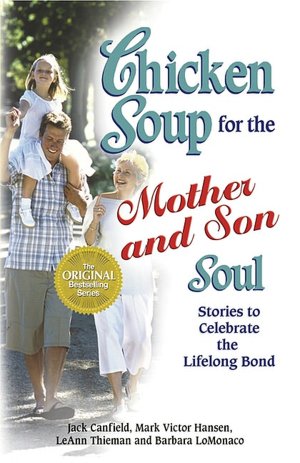 Chicken Soup for the Mother and Son Soul: Stories to Celebrate the Lifelong Bond