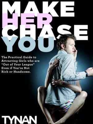Make Her Chase You