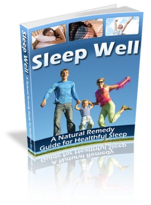 Sleep Well: A Natural Remedy Guide for Healthful Sleep
