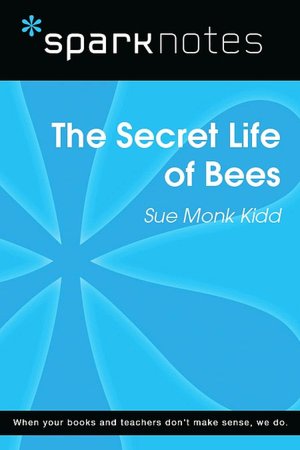 The Secret Life of Bees (SparkNotes Literature Guide Series)