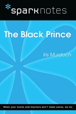 The Black Prince (SparkNotes Literature Guide Series)
