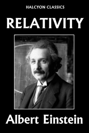 Relativity: The General and Special Theory by Albert Einstein