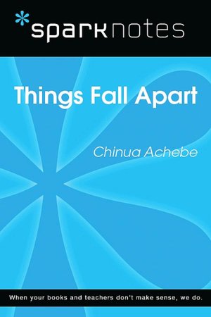Things Fall Apart (SparkNotes Literature Guide Series)
