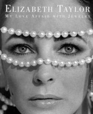 Elizabeth Taylor: My Love Affair with Jewelry