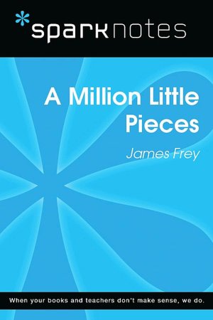 A Million Little Pieces (SparkNotes Literature Guide Series)