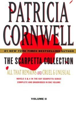 Scarpetta Collection Volume II: All That Remains and Cruel and Unusual