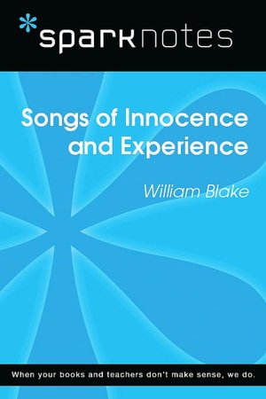 Songs of Innocence and Experience (SparkNotes Literature Guide Series)